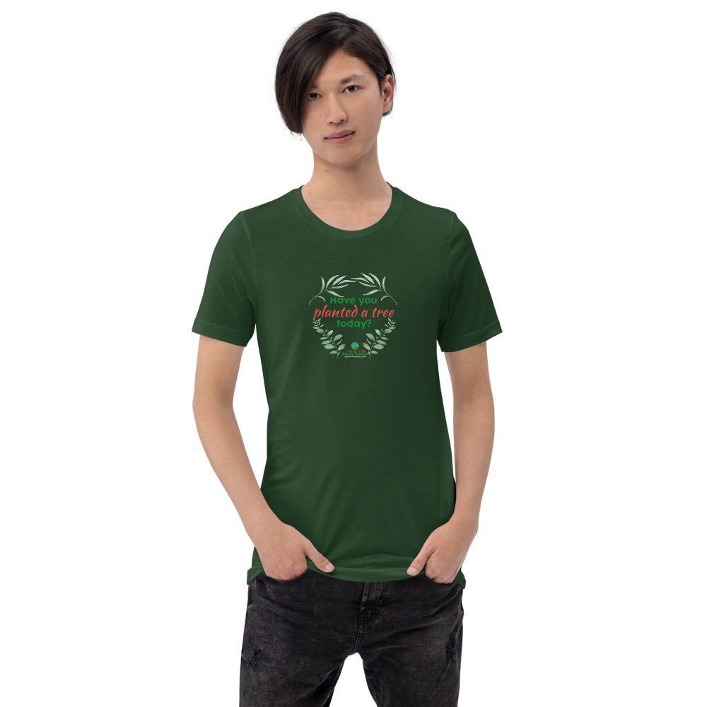 Have you planted a tree today? Short-Sleeve Unisex T-Shirt