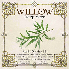 Celtic Tree Zodiac - WILLOW, the Deep Seer April 15 - May 12
