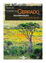 Guia de plantas do Cerrado para recomposição da vegetação nativa