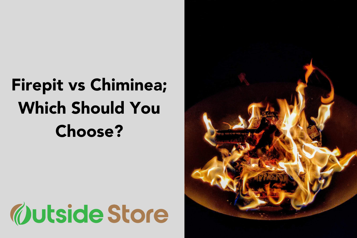 Firepit vs Chiminea