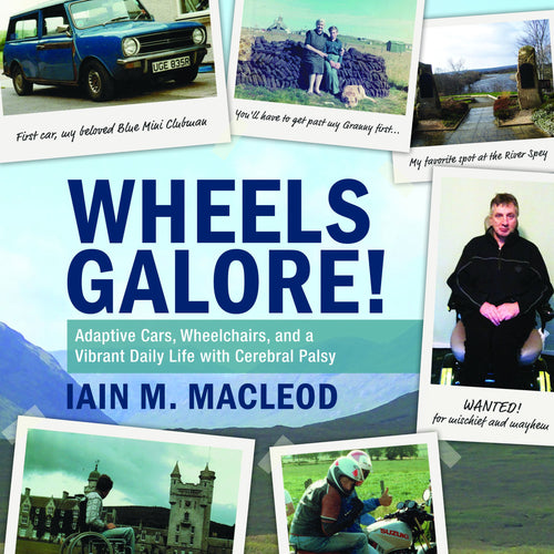 Wheels Galore!: Adaptive Cars, Wheelchairs, and a Vibrant Daily Life with Cerebral Palsy