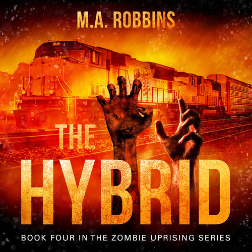 The Hybrid: Book Four in the Zombie Uprising Series