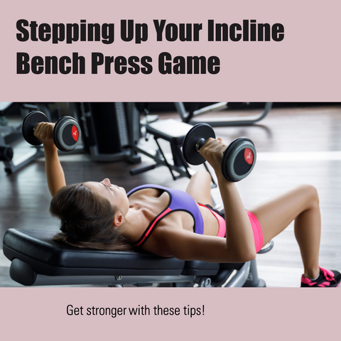 Stepping Up Your Incline Bench Press Game: Strategies for Progression