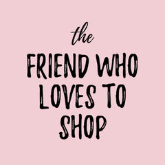 Gift Guide: The Friend Who Loves to Shop