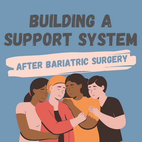 Building a support system following bariatric surgery