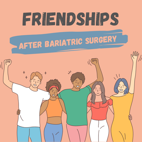 The Importance of Friendships After Weight Loss Surgery
