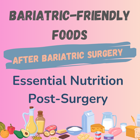 bariatric friendly foods after weight loss surgery