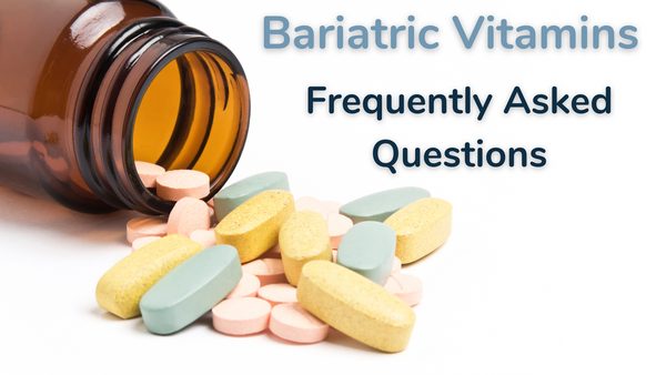 bariatric vitamins frequently asked questions
