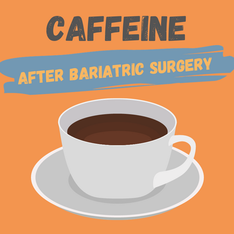 caffeine after weight loss surgery