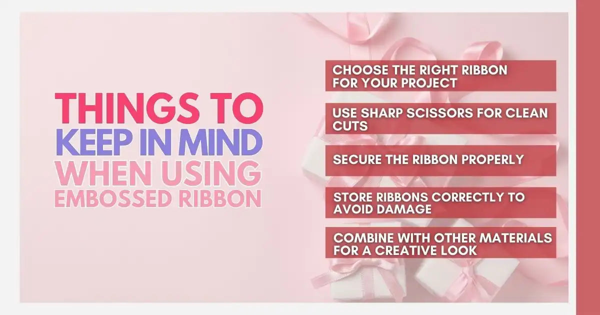 Things to Keep in Mind When Using Embossed Ribbon