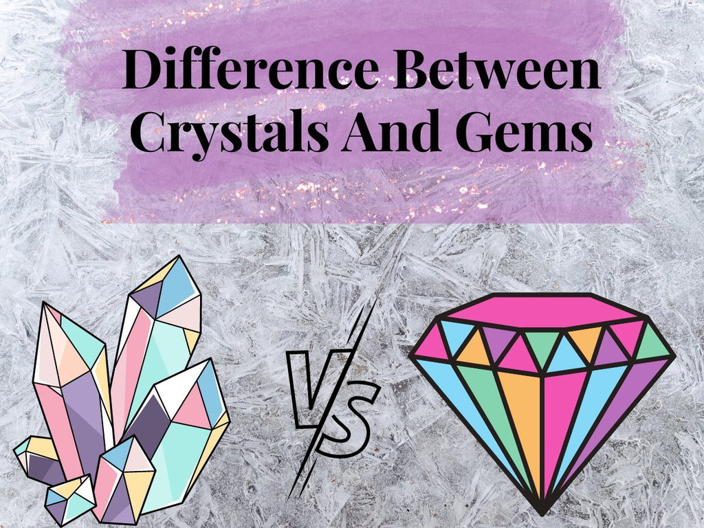 differenc ebtween crystals gems and stones