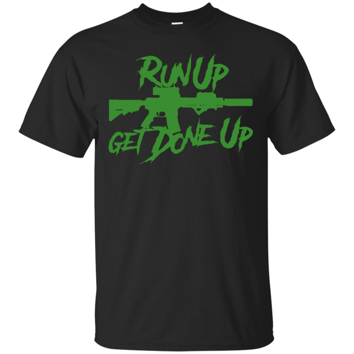 Run Up Get Done Up Shirt Shirt