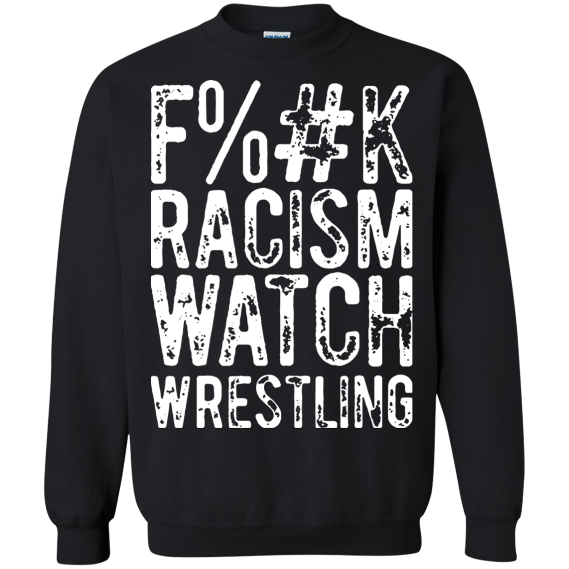 F%#k Racism, Watch Wrestling Shirt 