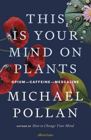 This is your mind on plants - Michael Pollan | Three Spirit recommends for World Book Day