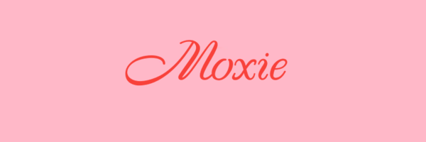 Moxie