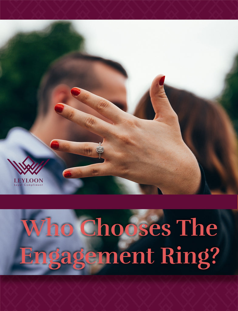 Who chooses the engagement ring
