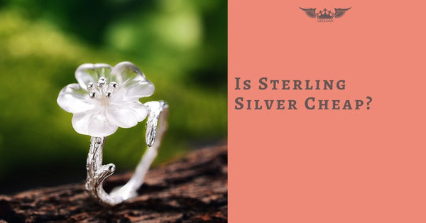 Is Sterling Silver Cheap?