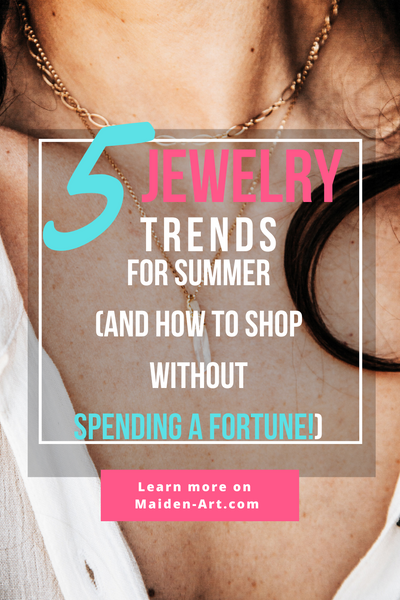 5 Jewelry Trends for Summer (And How to Shop Without Spending a Fortune)