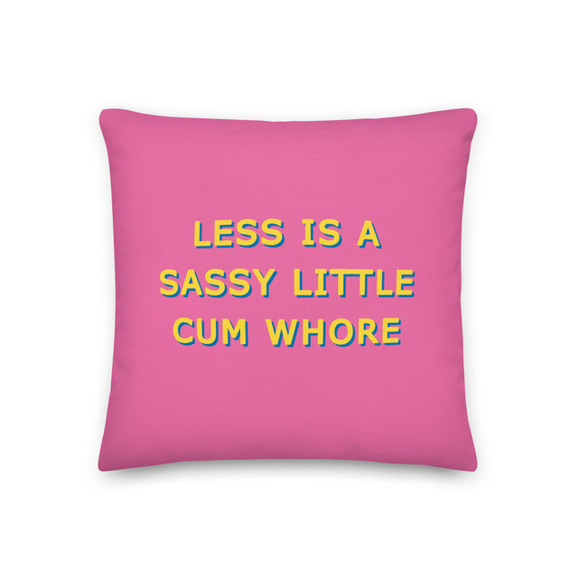 Picture of Less is a Sassy Little Cum Whore Cushions