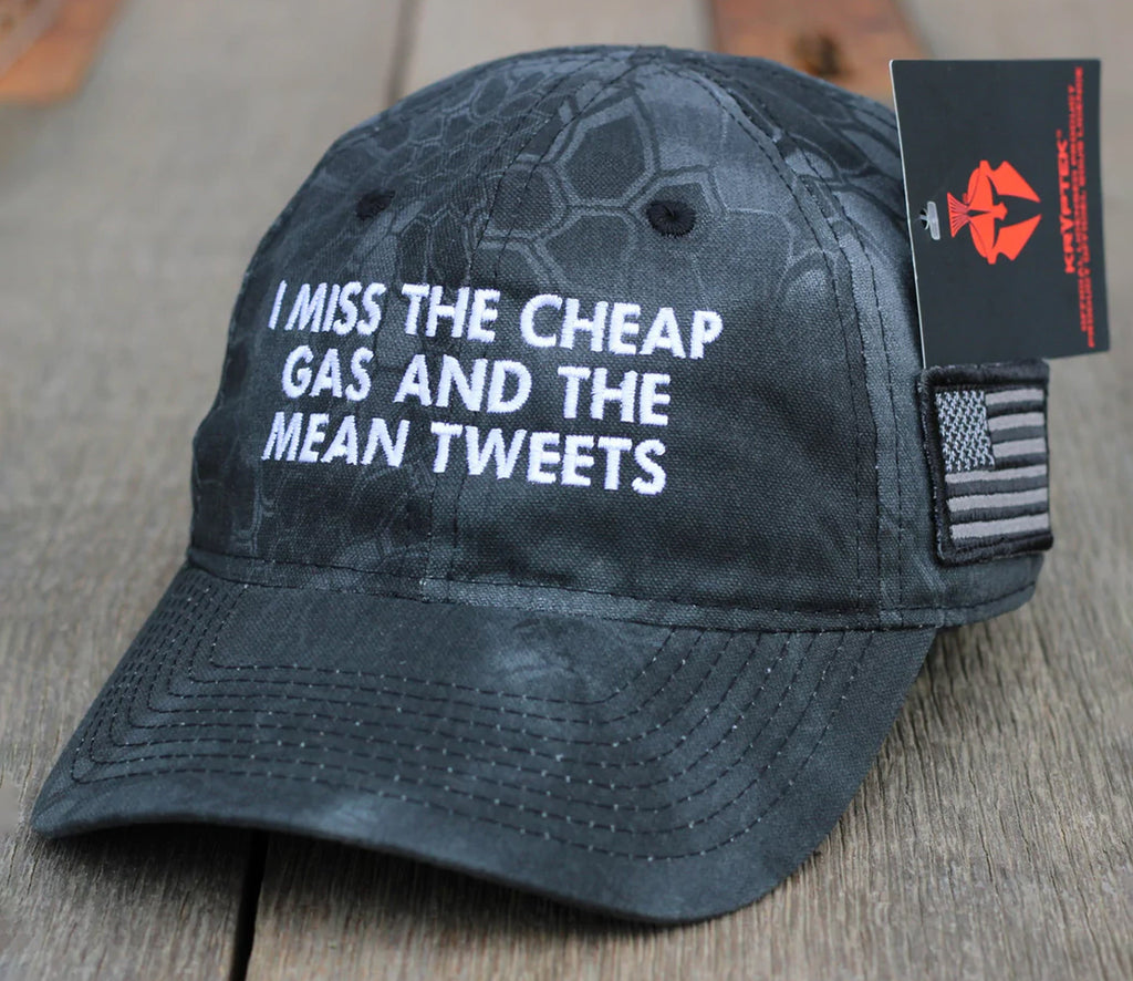 I Miss Cheap Gas And Mean Tweets Kryptek Hat