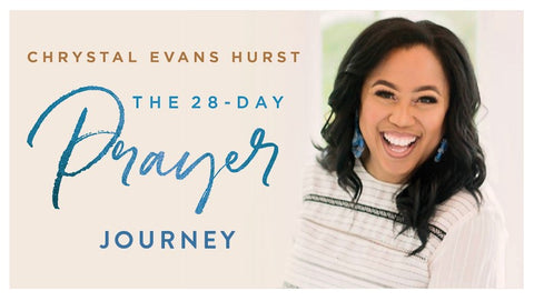 28 Day Prayer Bible Study by Chrystal Evans Hurst