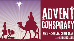Advent Conspiracy Rick McKinley, Chris Seay & Greg Holder