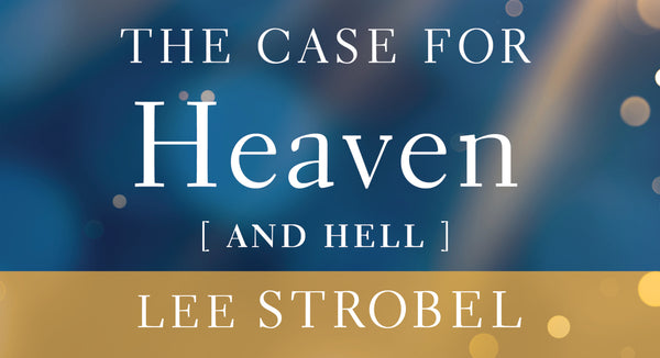 Bible Study on Revelation and Hope of Heaven – Case for Heaven and Hell Strobel