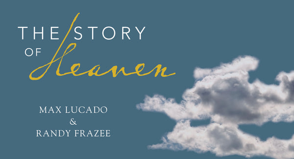 Bible Study on Revelation and Hope of Heaven – The Story of Heaven Lucado