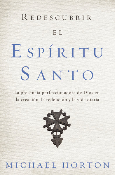 Redescubrir el Espíritu Santo: La presencia perfeccionadora de Dios en ...