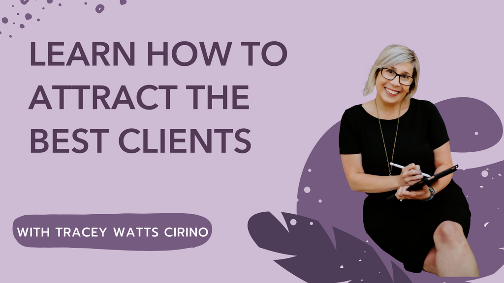 Learn How to attract the Best Clients 