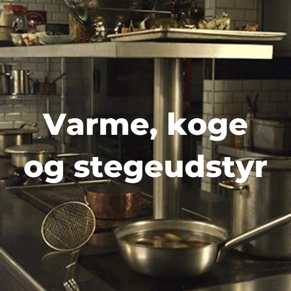 varme, koge og stegeudstyr