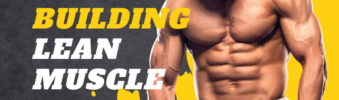 LEAN MUSCLE VS BULKY MUSCLE: HOW TO GET YOUR DESIRED BODY 