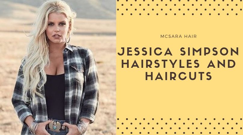 Jessica Simpson Hairstyles And Haircuts Mcsara Hair