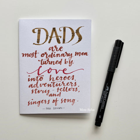 Dads hand lettered quote with Pitt Artist Pen