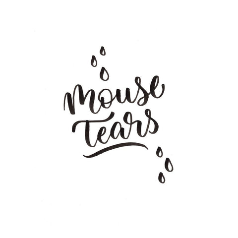 Mouse tears hand lettering