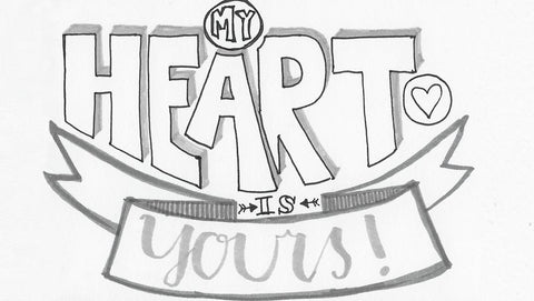 Hand lettered "Heart is yours"
