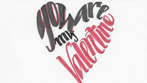 "You are my Valentine" hand lettering