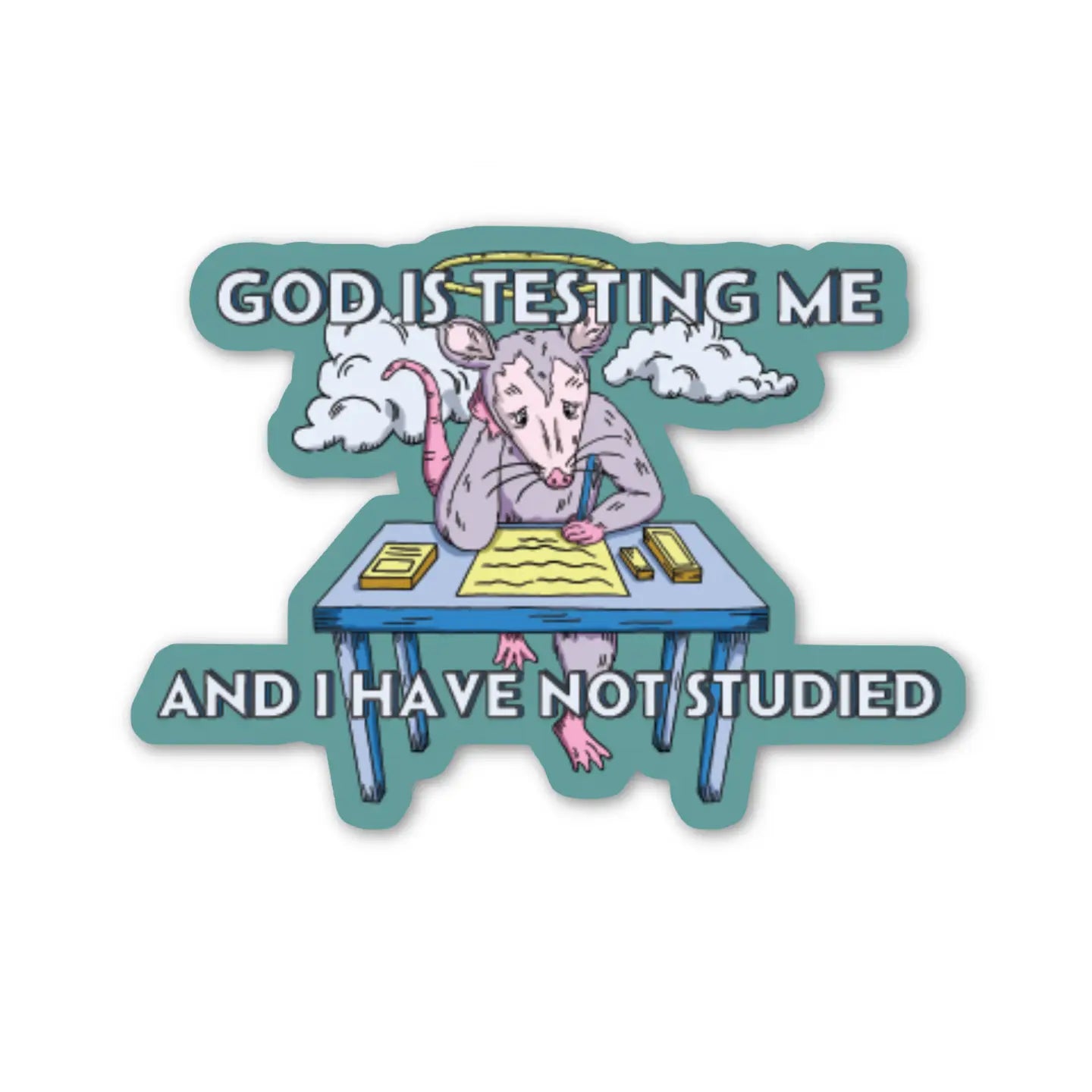God Is Testing Me And I Have Not Studied Sticker