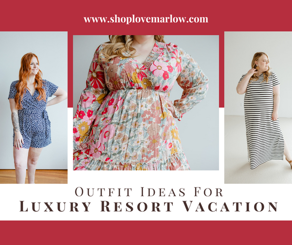Outfit ideas for a luxury resort vacation