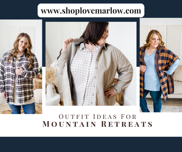 Outfit ideas for a mountain retreat