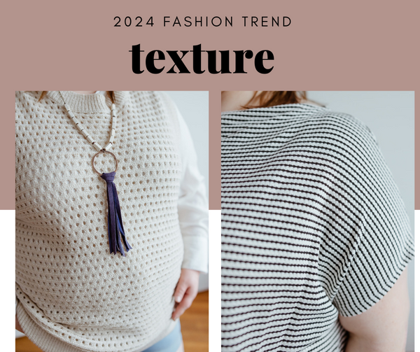 2024 Fashion Trend: Texture