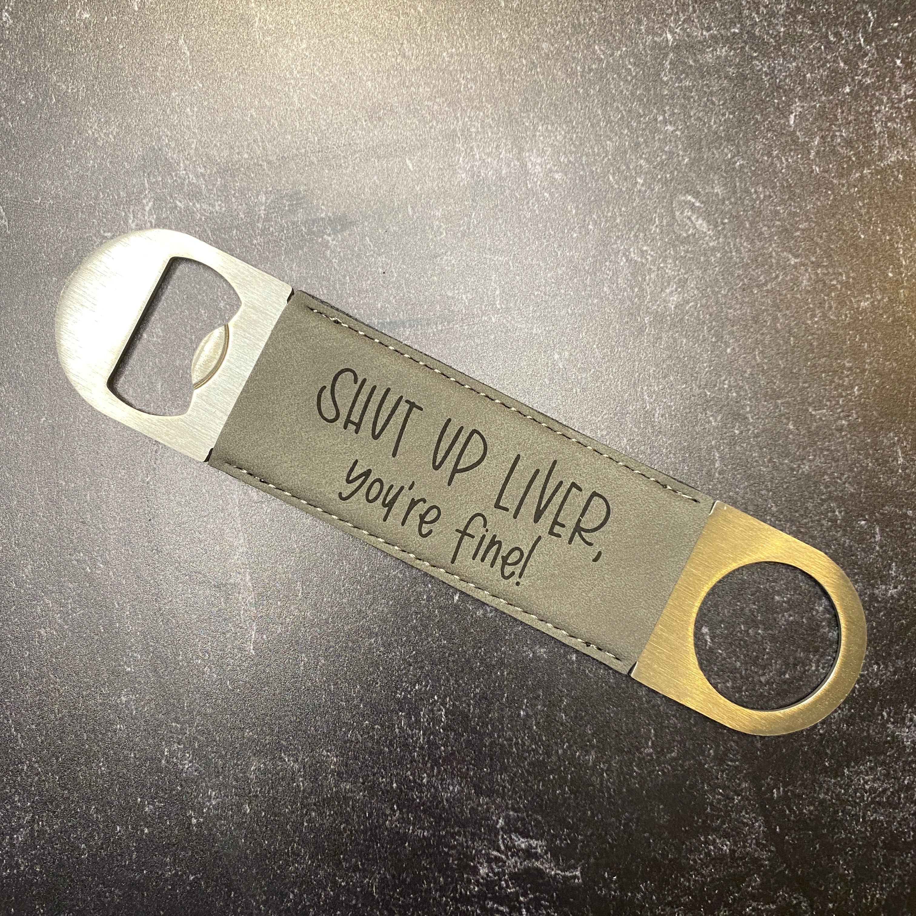 Shut Up Liver Beer Bottle Opener
