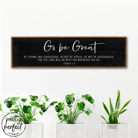 Go Be Great Bible Scripture Canvas Sign