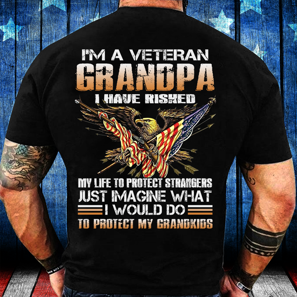 I'm A Grumpy Veteran Grandpa I Would Do To Protect My ...