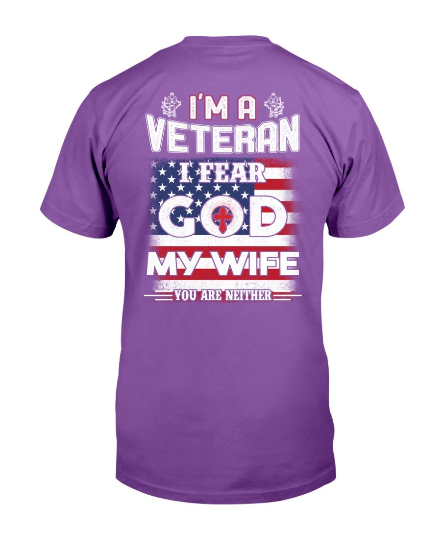 Download I'm A Veteran I Fear God My Wife You Are Neither T-Shirt ...