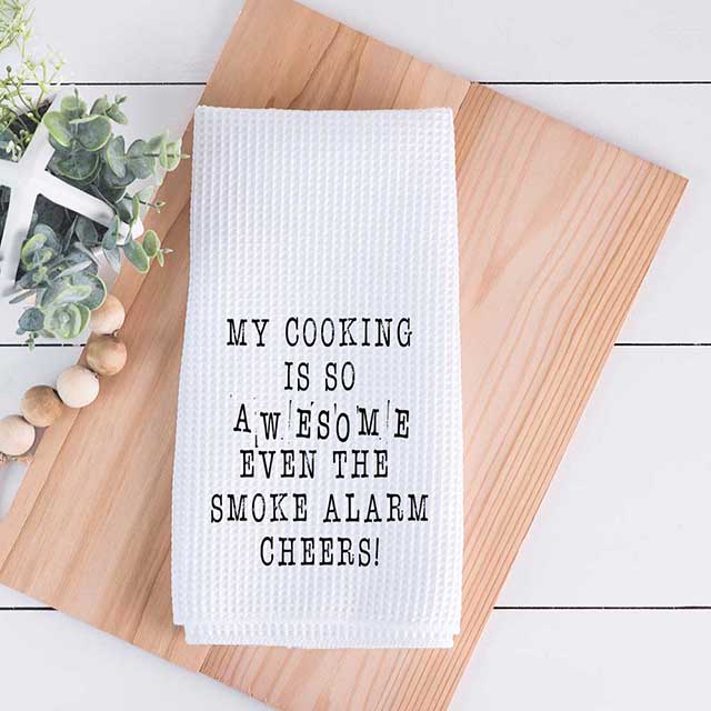 My Cooking Is So Awesome Even The Smoke Alarm Cheers Funny Tea Towel