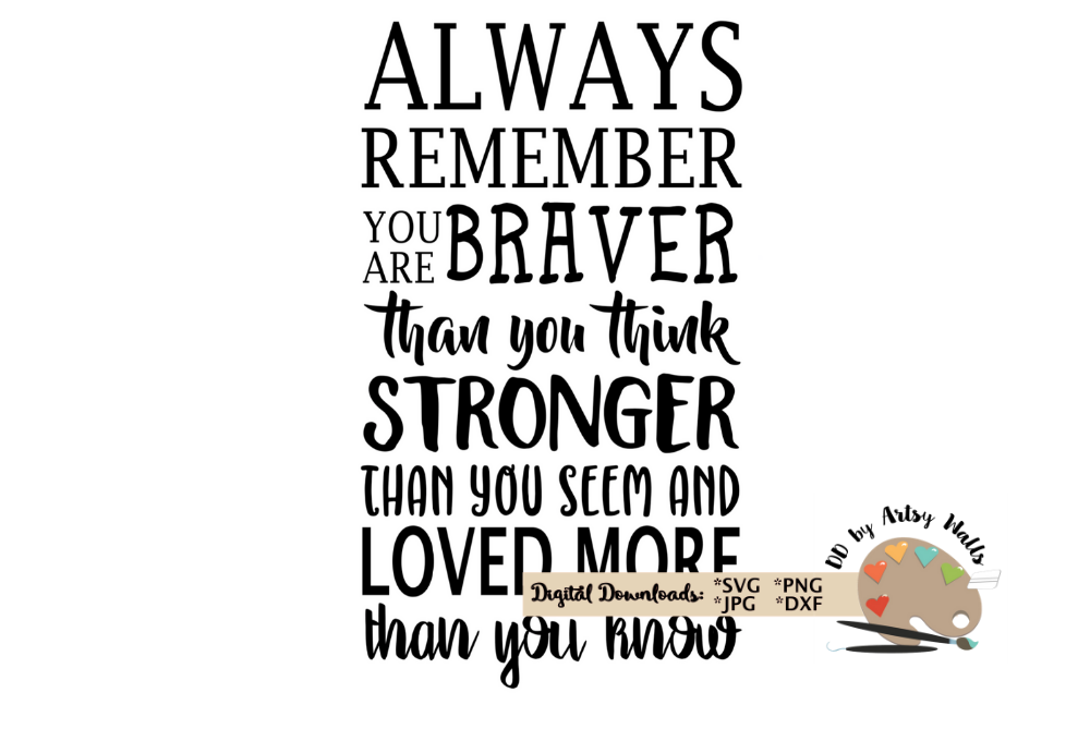 Free Free 153 You Are Braver Than You Believe Quote Svg SVG PNG EPS DXF File