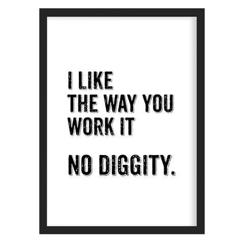 No Diggity Print