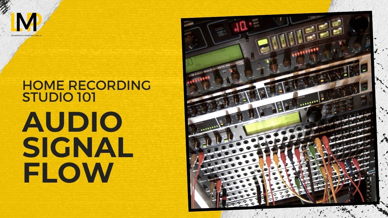 Home Recording Studio 101: Audio Signal Flow – 