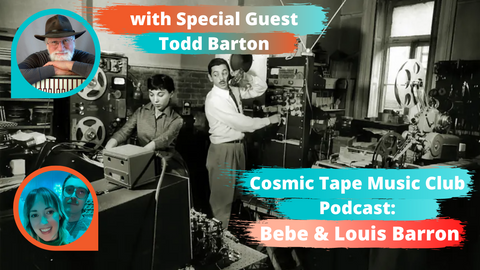 Bebe and Louis Barron, with special guest Todd Barton: Episode 14 
